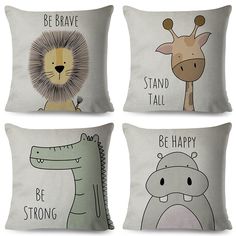 four pillows with animals on them and the words be brave, stand tall, be happy, be strong