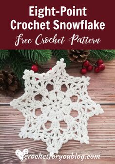 a crochet snowflake is shown with pine cones on the side and text that reads eight - point crochet snowflake free crochet pattern