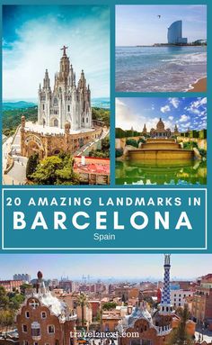 barcelona with the title 20 amazing landmarks in barcelona spain on it's back ground