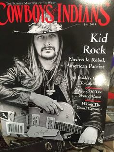 the cover of cowboys indians magazine featuring kid rock