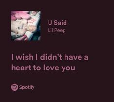 i wish i didn't have a heart to love you by u said lil peep