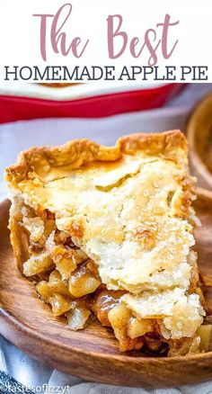 a slice of homemade apple pie on a wooden plate with the title overlay reads, the best homemade apple pie