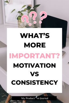 Motivation vs Consistency