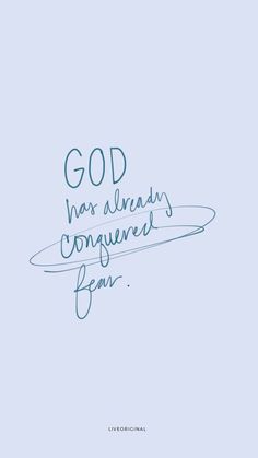 the words god has always conquer fear written in blue ink on a light blue background