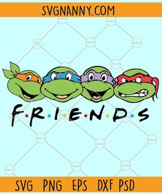 Ninja turtle friends SVG, Ninja Turtles SVG, Teenage Mutant Ninja Turtle Friends SVG, Ninja Turtle SVG, Teenage Mutant Movie SVG Ninja Turtle Svg, Ninja Turtles Svg, Ninja Turtle Coloring Pages, Turtle Svg, Ninja Turtles Birthday Party, Friends Svg, Ninja Turtle Birthday, Turtle Birthday, Teenage Mutant Ninja Turtle