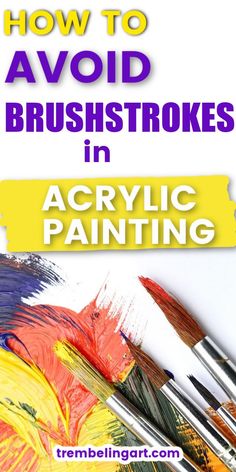 how to avoid brush strokes in acrylic painting by rembeling com