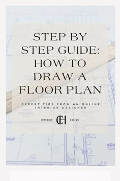 a blueprint with the words step by step guide how to draw a floor plan