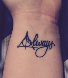 someone has a tattoo on their wrist that says always