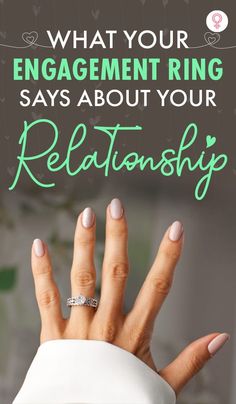 a woman's hand with the words what your engagement ring says about your relationship