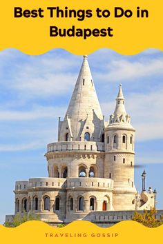 a castle with the words best things to do in budapest