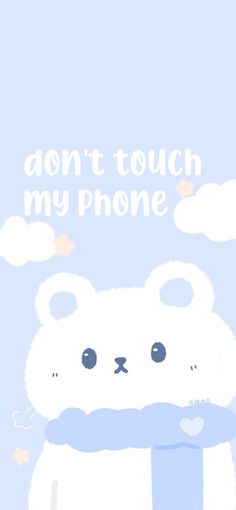 a polar bear with the words don't touch my phone