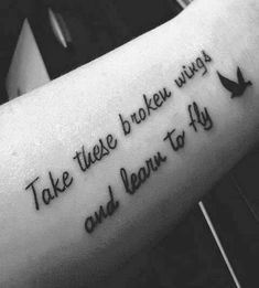 Tattoo quote Beatles Lyrics Tattoo, Second Plank, Divorce Tattoo, Arm Quote Tattoos, Unique Forearm Tattoos, Meaningful Tattoo Quotes, Lyric Tattoos, Broken Wings, Plank Challenge