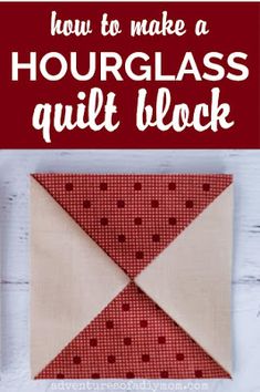 how to make a hourglass quilt block