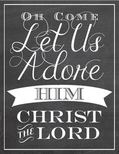 a chalkboard poster with the words, let us adore him christ the lord