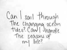 a piece of paper with writing on it that says can i sail through the change ocean?