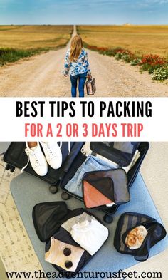 a woman walking down a dirt road with suitcases and clothes on the ground, text reads best tips to packing for a 2 or 3 days trip