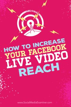 a pink background with the words how to increase your facebook live video reach on it