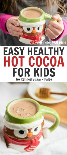 two mugs with hot cocoa in them and the words easy healthy hot cocoa for kids