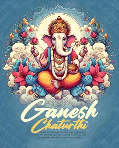 the ganesh chaturti poster with flowers and clouds