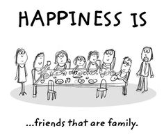 a group of people sitting around a table with the words happiness is friends that are family