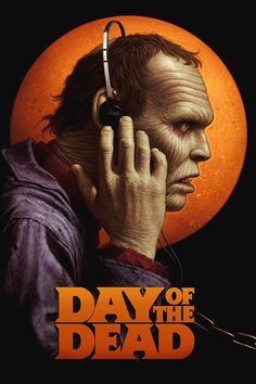 the poster for day of the dead shows a man with headphones on his ears