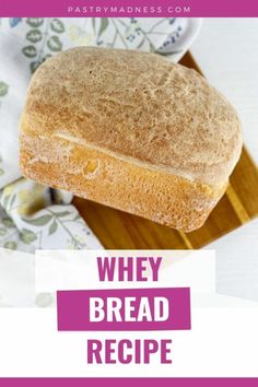 a loaf of bread sitting on top of a cutting board with the words, why bread recipe