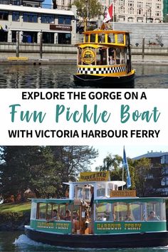 a tour boat with the words explore the gorge on a fun pickle boat with victoria harbour ferry