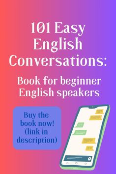 the cover of 101 easy english conversations book for beginners with an image of a cell phone