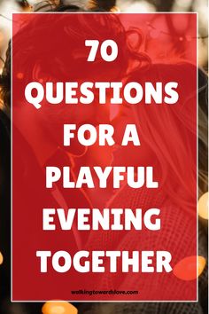 a man and woman kissing in front of christmas lights with the words 70 questions for a playful evening together