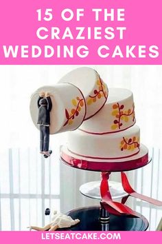 wedding cakes with the words 15 off the craziest wedding cakes on top and below