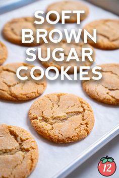 soft brown sugar cookies on a baking sheet with the words, soft brown sugar cookies