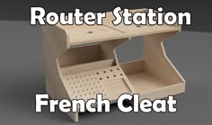 the router station for french cleat is made out of wood and has holes in it