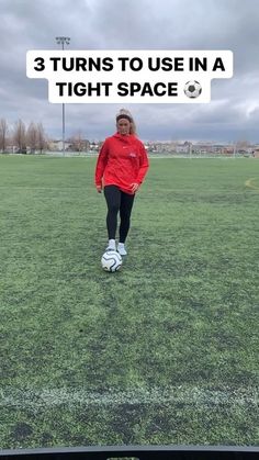 a woman standing on top of a soccer field holding a soccer ball with the words 3 turns to use in a tight space