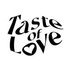 the words taste of love written in black ink