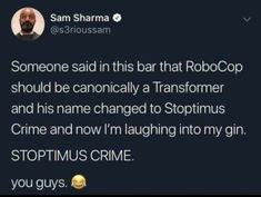 someone said this bar that robcoop should be financially a transformer and his name changed to stoptinus