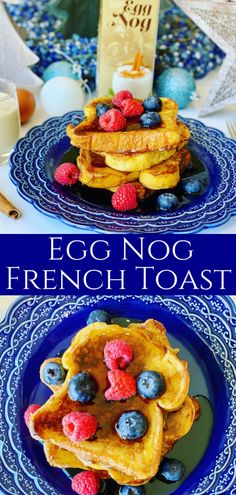 egg nog french toast with blueberries and raspberries on top is shown