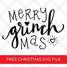 merry grinhmas svg file with the words free christmas svg files on it