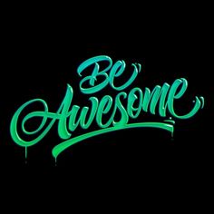 the words be awesome are lit up in green and blue neon lights on a black background