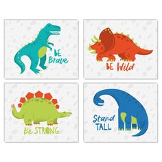 four dinosaur wall art prints with the words be strong, be brave, stand tall and be strong