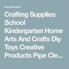 the words crafting supplies school, kindergarten home arts and crafts diy toys creative products pipe cle