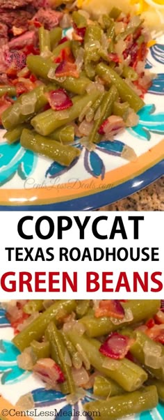 two plates with green beans and meat on them next to the words copycat texas roadhouse