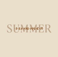 the word summer written in cursive type on a beige background with brown lettering