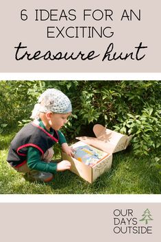 a little boy playing with an open box in the grass and text overlay reads 6 ideas for an exciting treasure hunt