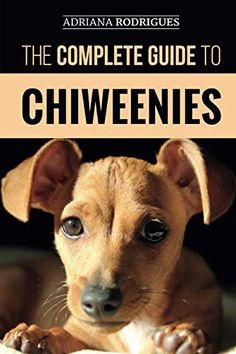 the complete guide to chiweeniees by adria rodigues, author