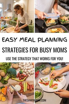 A pin featuring "Easy Meal Planning Strategies for Busy Moms" with photos of meal prepping, food storage, fresh vegetables, and healthy, colorful meal options.