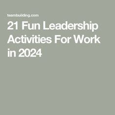 the text, 21 fun leadership activities for work in 2021 is shown above an image of a