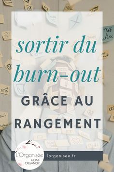 Sortir du burn-out grâce au rangement - LOrganisée Business Planning, Feng Shui, Feel Good, Couture, How To Plan, Feelings, Organisation