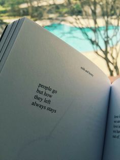 an open book with the words people go but how they let always stays on it