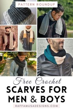 a collage of men's and boys'scarves with text that reads free crochet scarves for men and boys