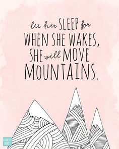 a pink background with black and white lettering that says, let her sleep for when she wakes